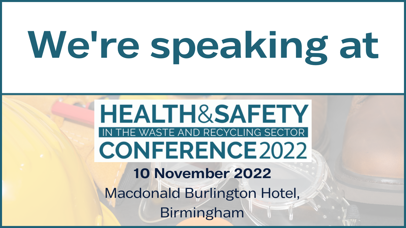 Looking out, not in meet us at the Health & Safety Conference